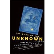 The Book of the Unknown Tales of the Thirty-six by KEATS, JONATHON, 9780812978971