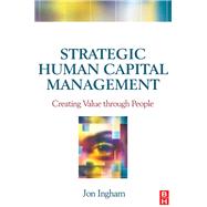Strategic Human Capital Management by Ingham,Jon, 9781138138971