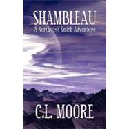 Shambleau by Moore, C. L., 9781434458971