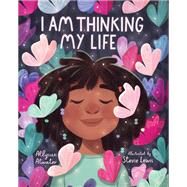 I Am Thinking My Life by Atwater, Allysun; Lewis, Stevie, 9781611808971