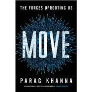 Move The Forces Uprooting Us by Khanna, Parag, 9781982168971
