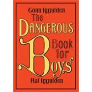 The Dangerous Book for Boys by Iggulden, Conn; Iggulden, Hal, 9780062208972
