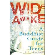 Wide Awake : Buddhism for the New Generation by Winston, Diana, 9780399528972