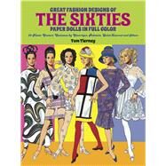 Great Fashion Designs of the Sixties Paper Dolls 32 Haute Couture Costumes by Courreges, Balmain, Saint-Laurent and Others by Tierney, Tom, 9780486268972
