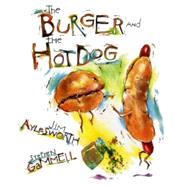 The Burger and the Hot Dog by Aylesworth, Jim; Gammell, Stephen, 9780689838972
