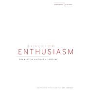 Enthusiasm: The Kantian Critique of History by Lyotard, Jean-Francois, 9780804738972