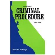 California Criminal Procedure by Rutledge, Devallis, 9780942728972