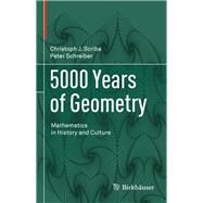 5000 Years of Geometry by Scriba, Christoph J.; Schreiber, Peter; Schreiber, Jana, 9783034808972