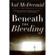 Beneath the Bleeding by McDermid, Val, 9780061688973