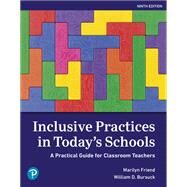 Inclusive Practices in Today's Schools: A Practical Guide for Classroom Teachers [Rental Edition] by Friend, Marilyn, 9780137848973