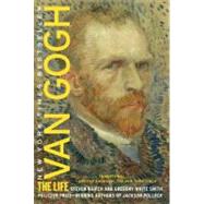 Van Gogh The Life by Naifeh, Steven; Smith, Gregory White, 9780375758973