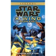 Iron Fist: Star Wars Legends (X-Wing) by ALLSTON, AARON, 9780553578973