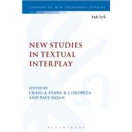 New Studies in Textual Interplay by Oropeza, B. J.; Keith, Chris; Evans, Craig A.; Sloan, Paul, 9780567678973