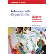 An Encounter with Reggio Emilia: Children and adults in transformation by Kinney; Linda, 9781138808973
