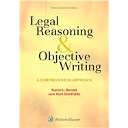 Legal Reasoning and Objective Writing A Comprehensive Approach by Barnett, Daniel L.; Gionfriddo, Jane Kent, 9781454858973