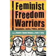 Feminist Freedom Warriors by Mohanty, Chandra Talpade; Carty, Linda E., 9781608468973