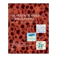Biopolymer-based Formulations by Pal, Kunal; Banerjee, Indranil; Sarkar, Preetam; Kim, Doman; Deng, Win-ping, 9780128168974