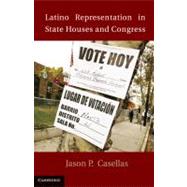 Latino Representation in State Houses and Congress by Jason P.  Casellas, 9780521198974