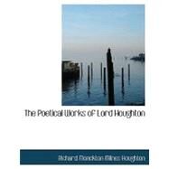 The Poetical Works of Lord Houghton by Houghton, Richard Monckton Milnes, 9780554558974