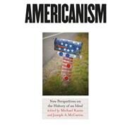 Americanism by Kazin, Michael; McCartin, Joseph A., 9780807858974