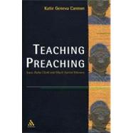Teaching Preaching : Isaac Rufus Clark and Black Sacred Rhetoric by Cannon, Katie Geneva, 9780826428974