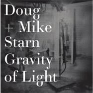 Doug and Mike Starn Gravity of Light by Crump, James; Aman, Jan; Starn, Doug; Starn, Mike, 9780847838974