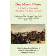 One Man's Mirror by Bellamy, John Stark, II; Condon, George E., 9781463758974