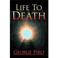 Life to Death by Piro, George, 9781465358974