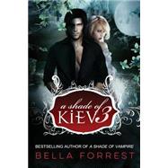 A Shade of Kiev 3 by Forrest, Bella, 9781506008974