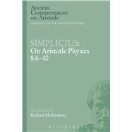 Simplicius: On Aristotle Physics 8.6-10 by McKirahan, Richard D., 9781780938974