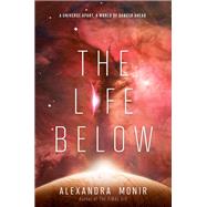 The Life Below by Monir, Alexandra, 9780062658975
