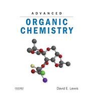 Advanced Organic Chemistry by Lewis, David E., 9780199758975
