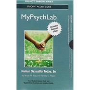 NEW MyLab Psychology  with Pearson eText -- Standalone Access Card -- for Human Sexuality Today by King, Bruce M.; Regan, Pamela, 9780205998975