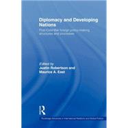 Diplomacy and Developing Nations: Post-Cold War Foreign Policy-Making Structures and Processes by Robertson; Justin, 9780415498975