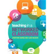 Teaching in a Networked Classroom by Savage; Jonathan, 9780415708975