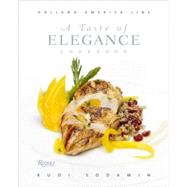 A Taste of Elegance Culinary Signature Collection, Volume II Holland America Line by SODAMIN, RUDI, 9780847828975