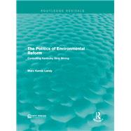 The Politics of Environmental Reform: Controlling Kentucky Strip Mining by Mishan; E. J., 9781138958975