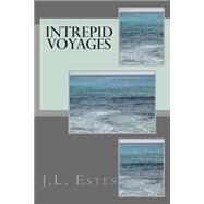 Intrepid Voyages by Estes, J. L., 9781506168975