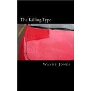 The Killing Type by Jones, Wayne, 9781522908975