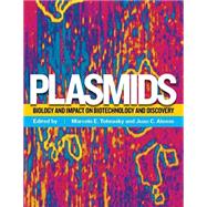 Plasmids Biology and Impact in Biotechnology and Discovery by Tolmasky, Marcelo E.; Alonso, Juan C., 9781555818975