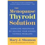 The Menopause Thyroid Solution by Shomon, Mary J., 9780061898976
