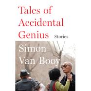 Tales of Accidental Genius by Van Booy, Simon, 9780062408976