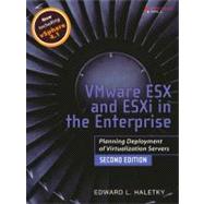 VMware ESX and ESXi in the Enterprise Planning Deployment of Virtualization Servers by Haletky, Edward, 9780137058976