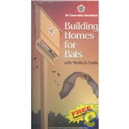 Building Homes for Bats: With Merlin D. Tuttle by Tuttle, Merlin D., 9780292708976