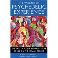 The Varieties of Psychedelic Experience by Masters, Robert E. L.; Houston, Jean, 9780892818976