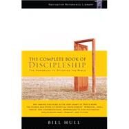 The Complete Book of Discipleship by Hull, Bill, 9781576838976