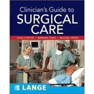 Clinician's Guide to Surgical Care by Pryor, John; Todd, Barbara; Dryer, Michael, 9780071478977