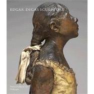Edgar Degas Sculpture by Lindsay, Suzanne Glover; Barbour, Daphne S.; Sturman, Shelley G.; Berrie, Barbara H. (CON); Lomax, Suzanne Quillen (CON), 9780691148977