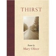 Thirst by Oliver, Mary, 9780807068977
