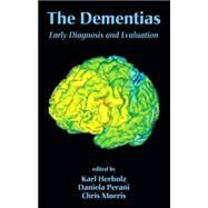The Dementias: Early Diagnosis and Evaluation by Herholz; Karl, 9780824728977